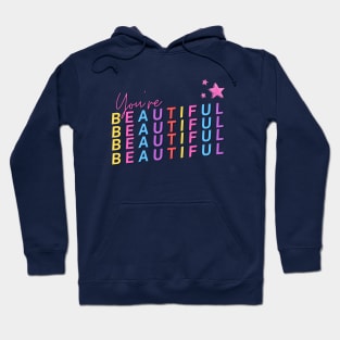 You Are Beautiful - Colorful Letters Hoodie
